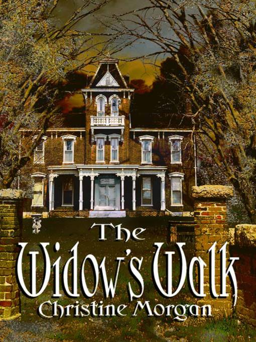Title details for The Widow's Walk by Christine Morgan - Available